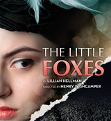 Poster for the Goodman Theatre production of Lillian Hellman's 'The Little Foxes.'
